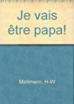Je Vais Etre Papa ! 9782803437047
