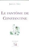 Le Fantôme de Constantine 9782914585408