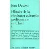 Histoire de la révolution culturelle prolétarienne en Chine : 1965-1969 (Petite collection Maspero)