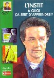 L'Instit : A quoi ça sert d'apprendre ? 9782012003781