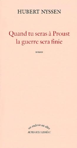 Quand tu seras à Proust, la guerre sera finie 9782742726394