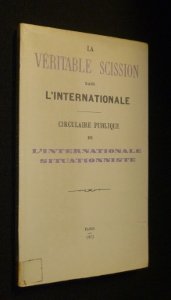 La véritable scission dans l'internationale. circulaire publique de l'internationale situationniste.