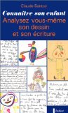 Connaître son enfant: analysez vous-même son dessin et son écriture 9782700728286