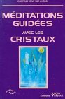 Méditations guidées avec les cristaux 9782883430228