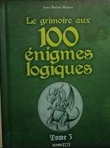 grimoire aux 100 enigmes logiques tome 3 (0) 9782353556397