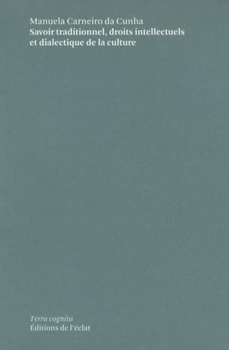 Savoir traditionnel, droits intellectuels et dialectique de la culture 9782841621989