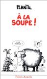 A la soupe! 9782020108911