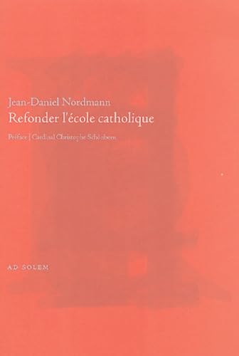 Refonder l'école catholique 9782884820394