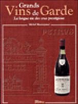 Grands Vins De Garde: La Longue Vie Des Crus Prestigieux. 9782845500884