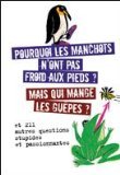 Pourquoi les manchots n'ont pas froid aux pieds ? Mais qui mange les guêpes et 211 autres questions stupides et passionnantes 9782298005158