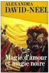 MAGIE D'AMOUR ET MAGIE NOIRE OU LE TIBET INCONNU. DAVID-NEEL ALEXANDRA