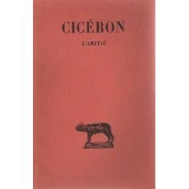 Cicéron. L'Amitié : Ede Amicitiae. Texte établi et traduit par L. Louis Laurand. 5e tirage