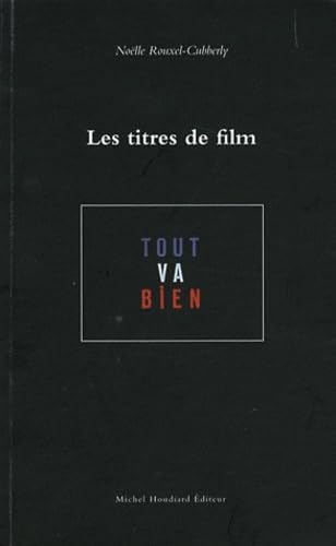 Les titres de film : Economie et évolution du titre de film français depuis 1968 9782356920621