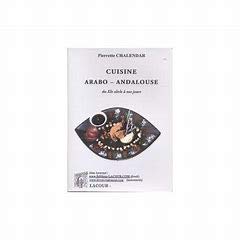 Cuisine arabo-andalouse du XIe siècle à nos jours 9782750408312