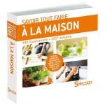 savoir tout faire à la maison, 450 illustrations 3376 astuces 9782709822305