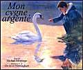 Mon cygne argenté 9782877673204