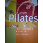 LA METHODE PILATES - POUR VOUS DEFENDRE ET AMELIORER VOTRE PHYSIQUE 9782298006483