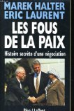 Les fous de la paix: Histoire secrète d'une négociation 9782259003414