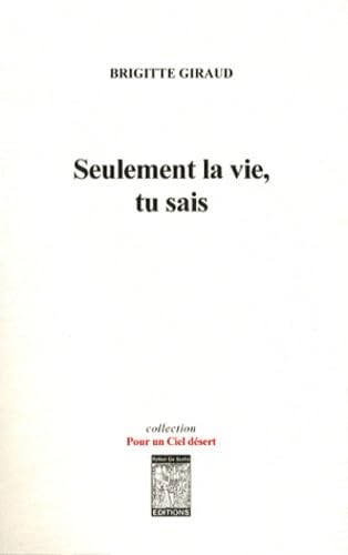 Seulement la vie, tu sais 9782846722834