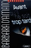 Avant qu'il ne soit trop tard 9782840987475