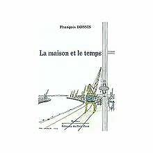 La maison et le temps 9782847120172