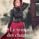 Le temps des chagrins - L'intégrale 9782298173642
