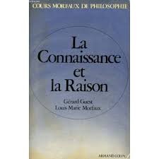 COURS MOREAUX DE PHILOSOPHIE -LA CONNAISSANCE ET LA RAISON