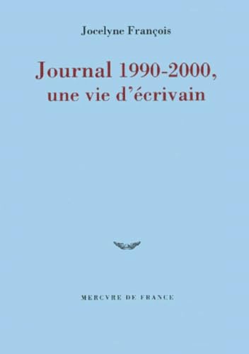 Journal 1990-2000, une vie d'écrivain 9782715222687