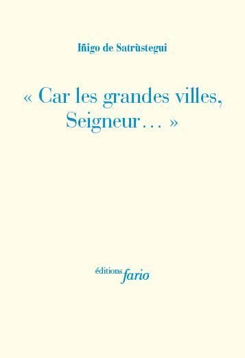 "Car les grandes villes, Seigneur..." 9791091902014