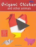 Origami Chicken and Other Animals 9780760759646