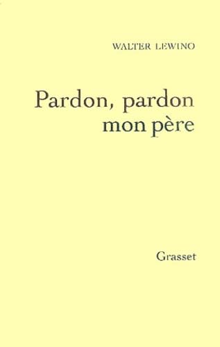 Pardon, pardon mon père 9782246614616