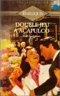 Double jeu à Acapulco : Collection : Harlequin collection Or n° 265 9782280072656