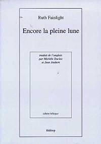 Encore la pleine lune: Poèmes 9782857921073