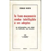 La franc-maçonnerie rendue intelligible à ses adeptes, tome 3 : le maître 9782850765490