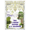 SEUL L’AMOUR SAUVERA LE 3e MILLÉNAIRE - Tome 5 9782852684973