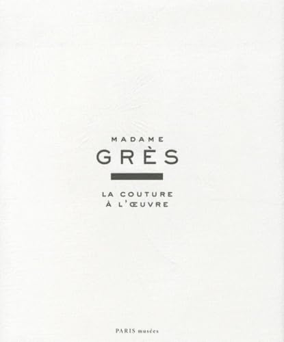 madame gres, la couture a l'oeuvre 9782759601578
