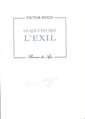 Ce que c'est que l'exil: Précédé de pages écrites pendant l'exil 9782843270246