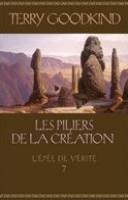 Les piliers de la creation (l'epee de verite 7) 9782298016444