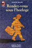 Rendez-vous sous l'horloge: - VIVRE AUJOURD'HUI, JUNIOR DES 10/11 ANS 9782081619692