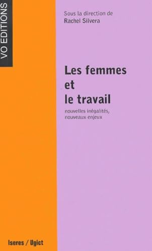 Les femmes et le travail. Nouvelles inégalités, faits et arguments 9782913462007