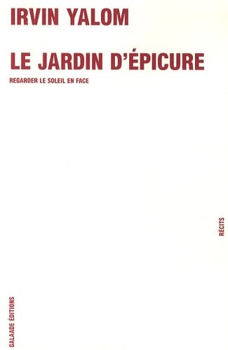 Le jardin d'Epicure. Regarder le soleil en face 9782351760680