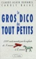 Le gros dico des tout-petits 9782253081425