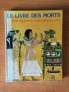 Le livre des morts. Papyrus égyptiens (1420-1100 av. J.-C.)