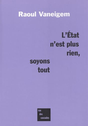 L'Etat n'est plus rien, soyons tout suivi Un changement radical est a notre portee 9782917051092