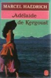 Adélaïde de Kergoust (Le Livre de poche) 9782253032274