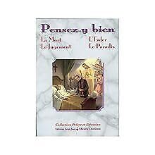 PENSEZ-Y BIEN Réflexions sur les quatre fins dernières. 9782916075389