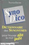 Syno-dico: Dictionnaire des synonymes pour trouver vite le mot juste 9782905146861