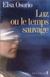 Luz ou le Temps sauvage 9782864243588