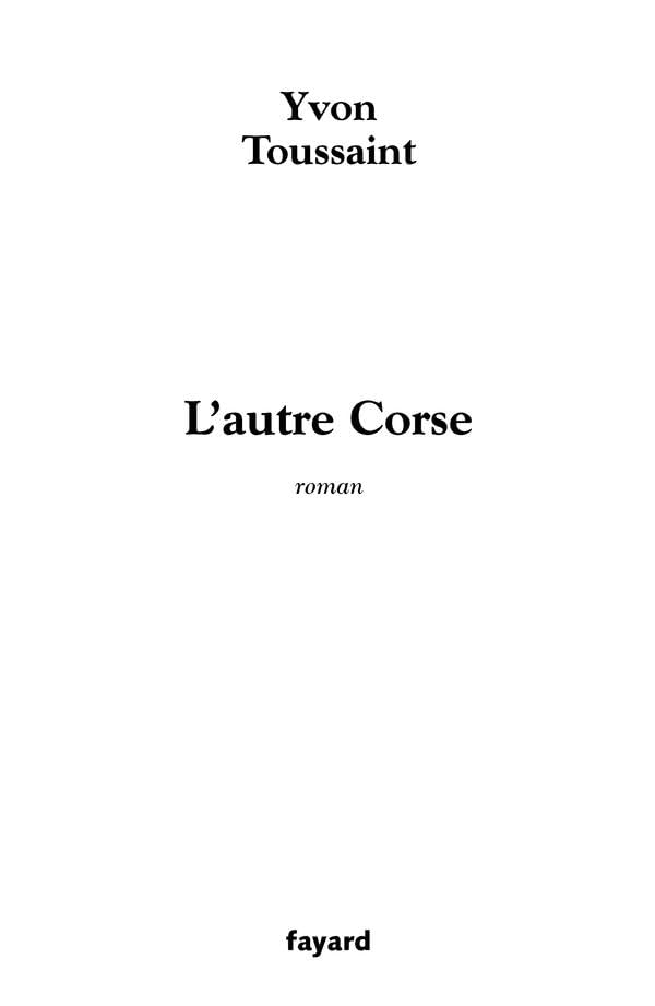 L'autre Corse: L'homme qui haïssait Napoléon 9782213621098
