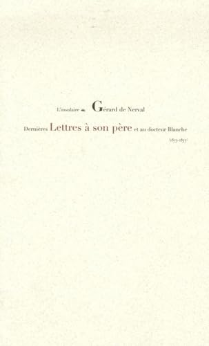 Dernières Lettres à son père et au docteur Blanche: 1853-1855 9782912968104